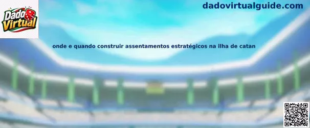 Construcción de asentamientos estratégicos en Catan