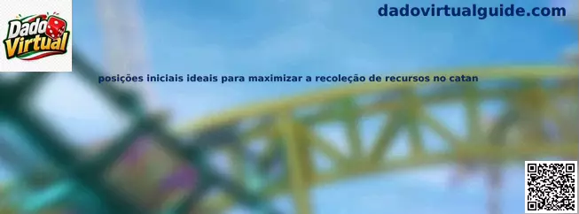 Posiciones iniciales ideales para maximizar recursos en Catan