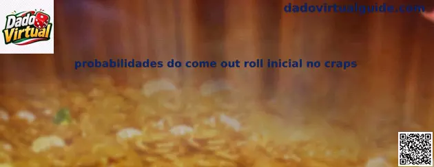 Probabilidades del come out roll inicial en craps