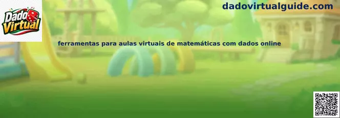 Herramientas para aulas virtuales de matemáticas con dados online