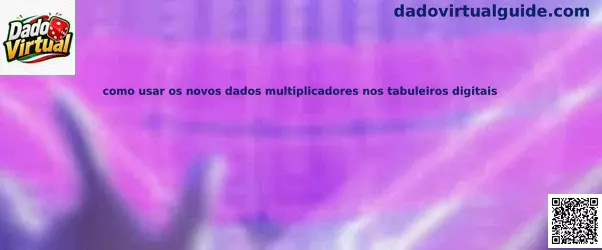 Dados multiplicadores en tableros digitales