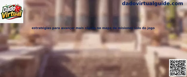 Estrategias para avanzar más rápido en el mapa de misiones solo