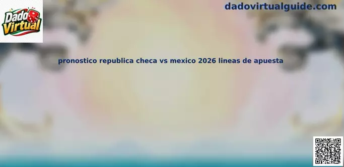 Pronóstico República Checa vs México 2026