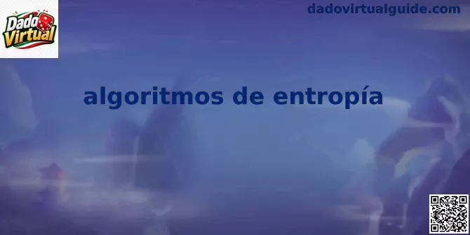 Algoritmos de Entropía en Dado Virtual
