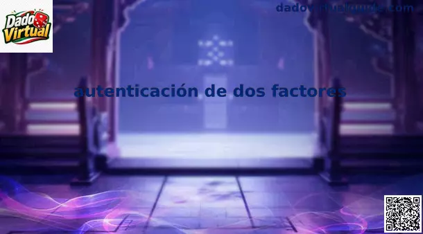 Autenticación de dos factores en Dado Virtual
